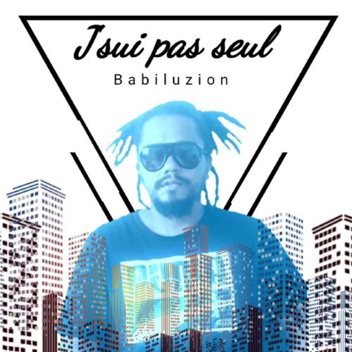 Babiluzion – J’suis pas seul  – avril 2020