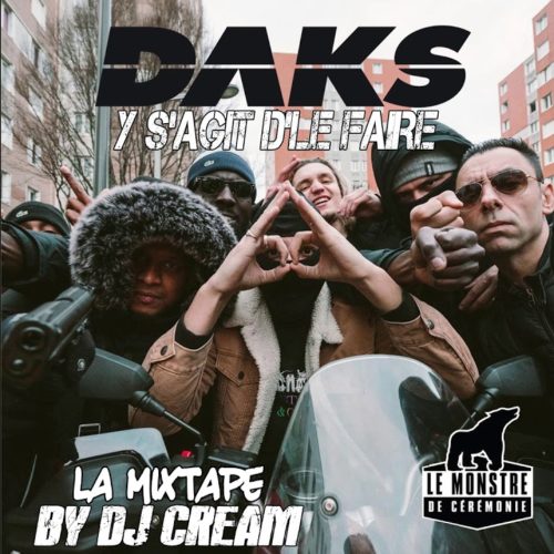 DAKS – Y S’AGIT D’LE FAIRE By DJ CREAM ( OFFICIAL MIXTAPE ) – Avril 2020