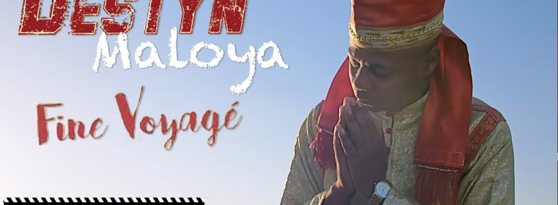 Fine Voyagé – DESTYN MALOYA [CLIP OFFICIEL] #FanoDesign – Avril 2020