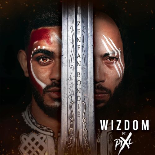 Wizdom Feat Pixl – Zenfan bondié – Mai 2020 (son) en attendant le clip .