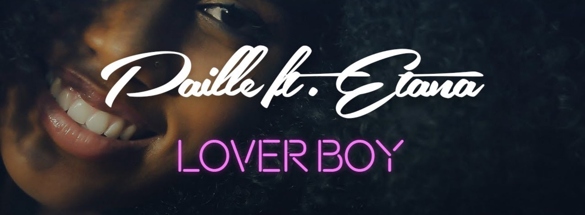 PAILLE feat. ETANA – Loverboy – Mai 2020