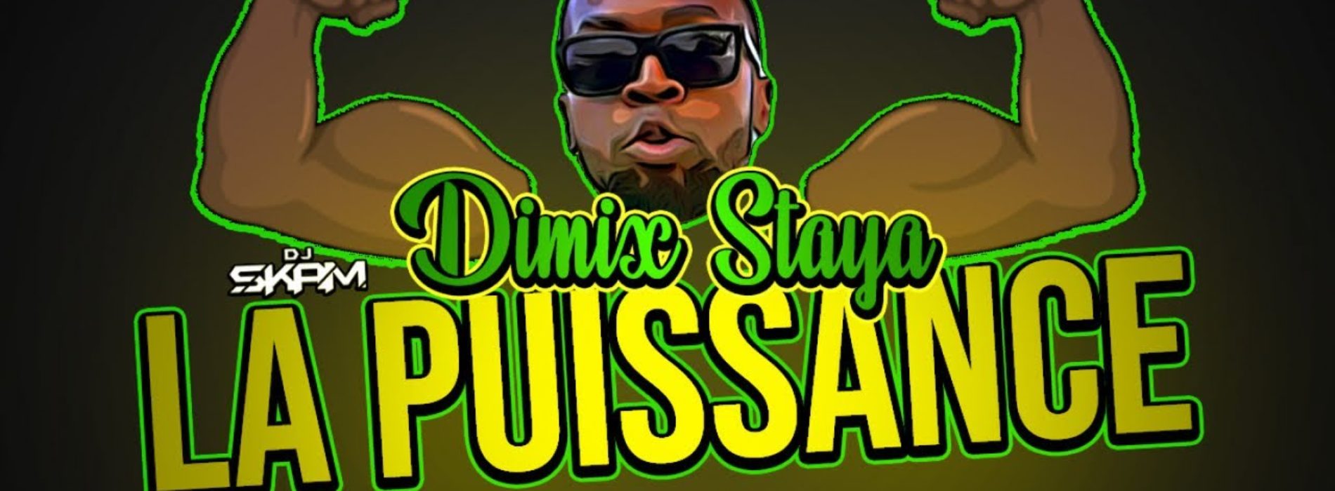 Dimix Staya x Dj Skam – La Puissance (Clip officiel) – Mai 2020