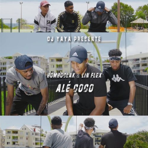 Dj Yaya Feat Lin Flex & Bomboclak – Alé Coco – Clip Officiel – Juin 2020