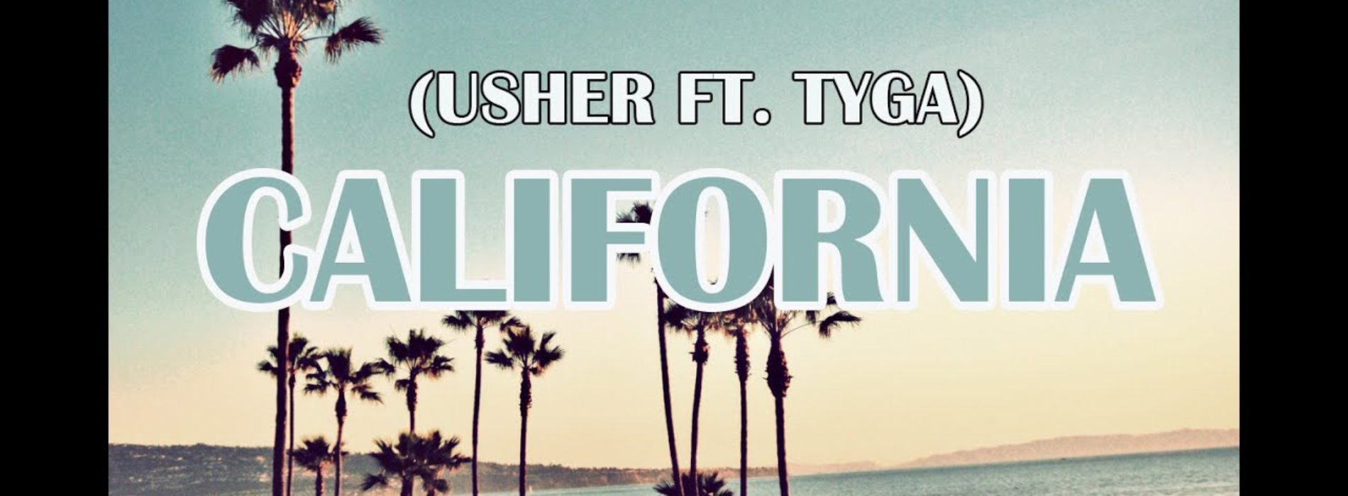 Usher – California (from Songland) (Audio) ft. Tyga – Juin 2020