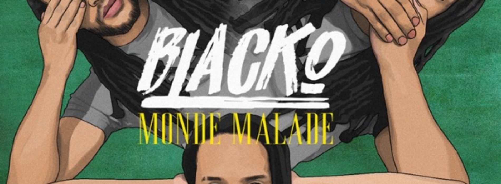 Blacko – Monde Malade – Le clip – Juillet 2020