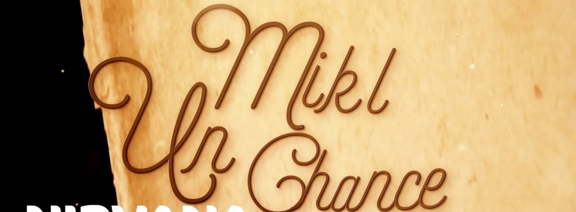 MIKL – Un Chance (Lyrics Video) – Juillet 2020