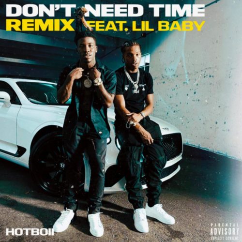 HOTBOII Feat. Lil Baby « Don’t Need Time (Remix) » (Official Video) – Août 2020