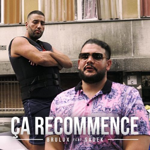 Brulux ft. Sadek – Ça recommence (Clip Officiel) – Août 2020