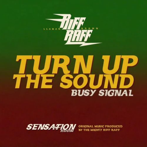 Busy Signal, Llamar « Riff Raff » Brown – Turn up the Sound [Official Audio] – Août 2020