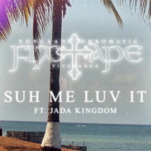 Popcaan – SUH ME LUV IT (feat. Jada Kingdom) [Official Audio] – Août 2020