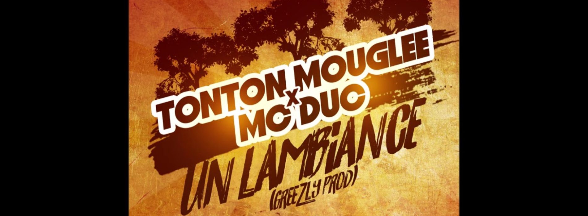 TONTON MOUGLEE x MC DUC – UN LAMBIANCE (GREEZLY PROD) – Août 2020