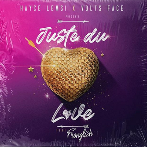 Hayce Lemsi & Volts Face x Les Frères Lumières Feat. Franglish – Juste du love – Août 2020