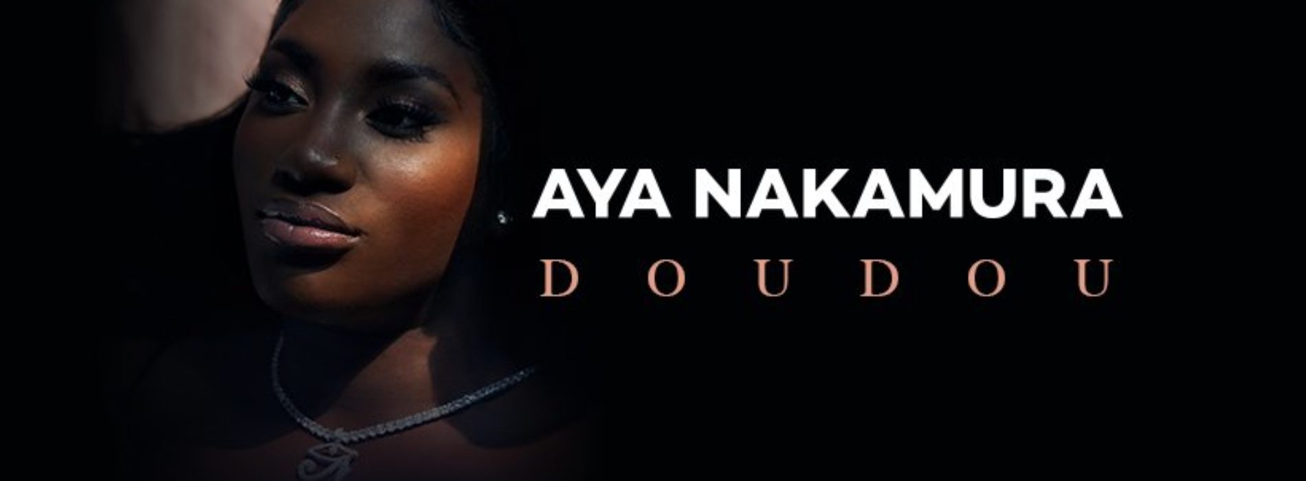 Aya Nakamura – Doudou (Clip officiel) – Octobre 2020