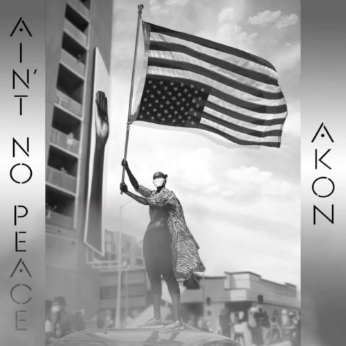Akon – Ain’t No Peace (Official Video) – Octobre 2020