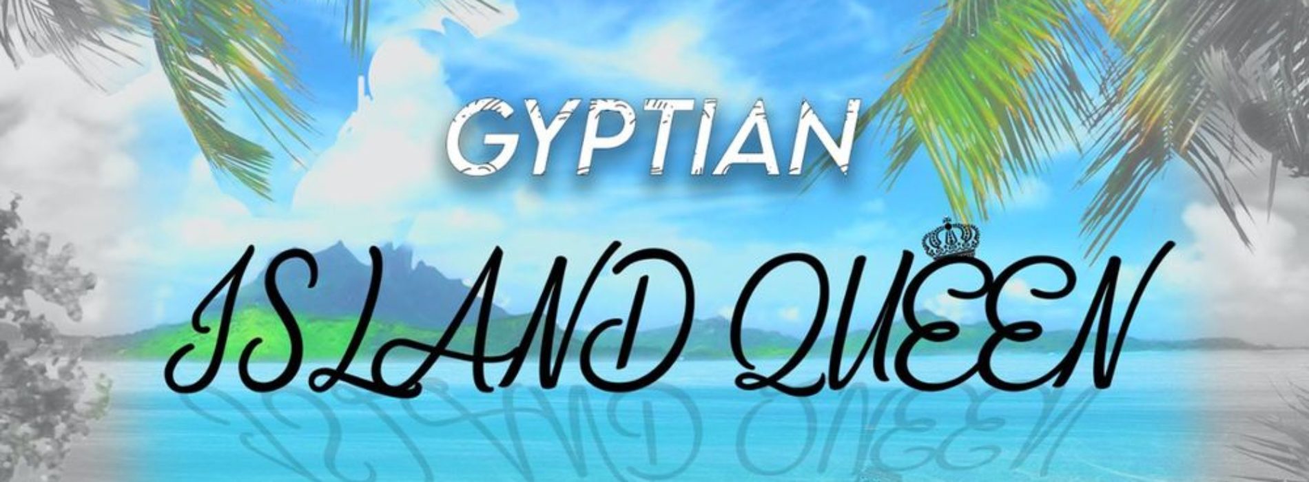 Gyptian – Island Queen | Official Audio – Novembre 2020