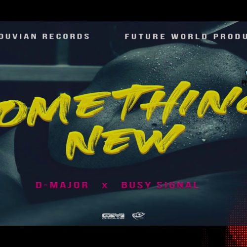 D-Major, Busy Signal – Something New [Official Music Video] – Novembre 2020