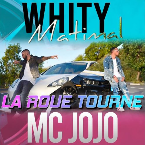 Whity Matimal ft Mc Jojo « La roue tourne » clip officiel – Novembre 2020