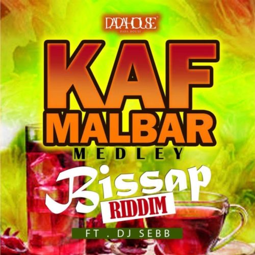 Kaf Malbar Ft. Dj Sebb – Bissap Riddim Medley – Loué / She Call Me (Babar ) / Bonda -12/2020 (cover) – Décembre 2020