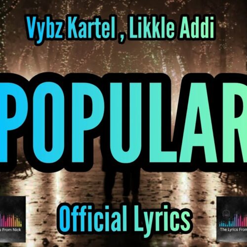 Vybz Kartel, Likkle Addi – Popular (Official Music Video) – Janvier 2021