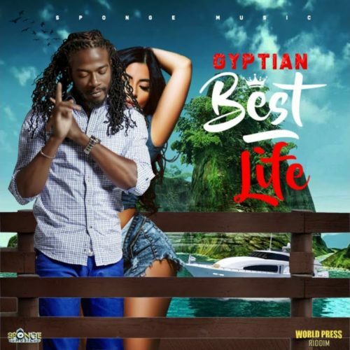 Gyptian nous dévoile son dernier tube – Best Life (Official Music Video) – Janvier 2021