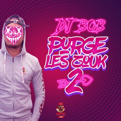 Dj Bob – Purge les Zouk 2 (Clip Officiel) – Février 2021