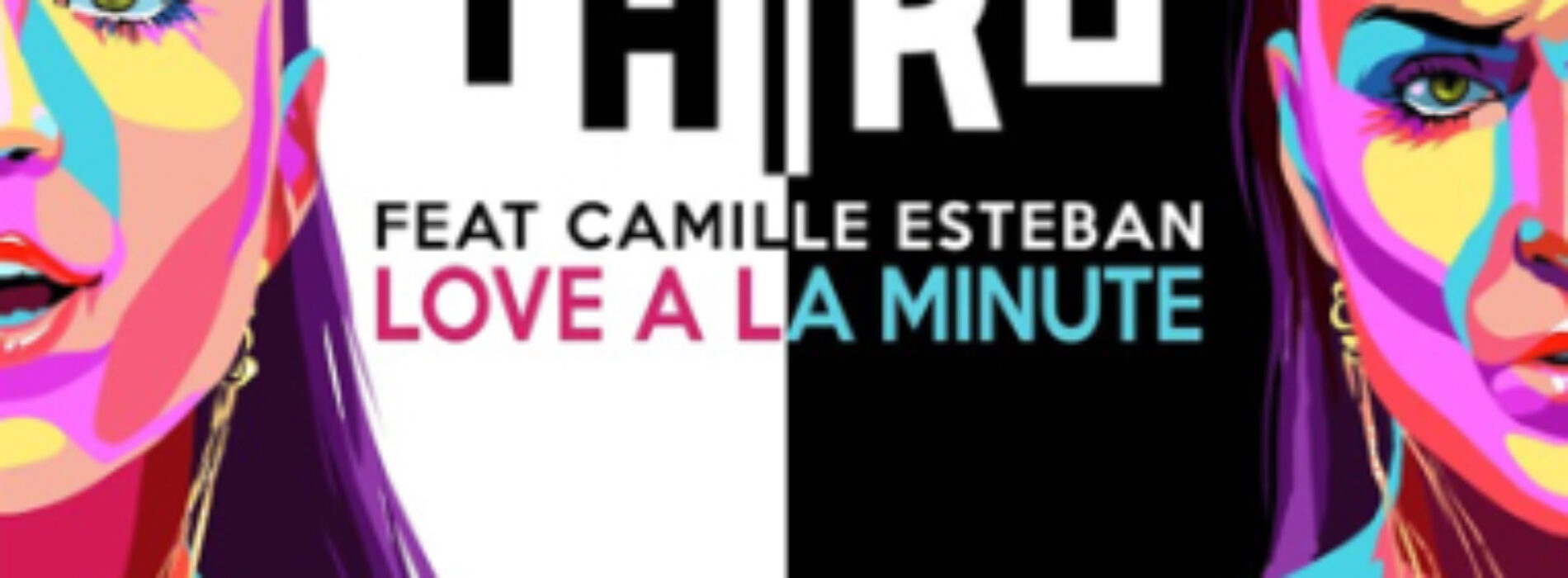 Tairo feat Camille Esteban – Love à là minute. – Février 2021