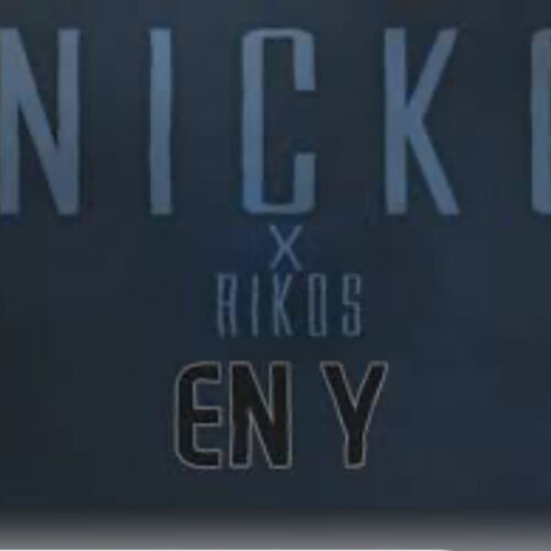 Nicko feat Rikos – En y – Avril 2021