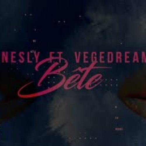 Nesly, Vegedream – B.E.T.E (Lyrics Video) – Avrol 2021