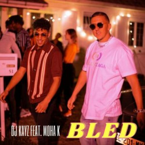 DJ Kayz feat. Moha K – Bled (Clip Officiel) – Mai 2021