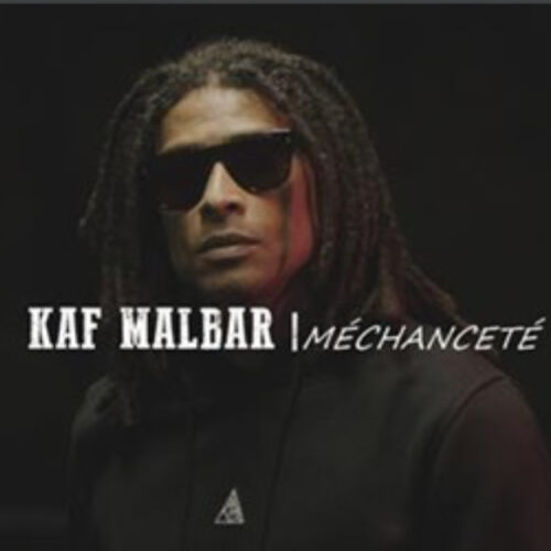 Kaf malbar nous dévoile un nouveau titre – « Méchanceté « – (Clip officiel) – Mai 2021