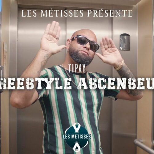 Tipay – Freestyle Ascenseur ( Les Métisses ) – Mai 2021