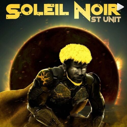 St Unit nous dévoile un extrait de son nouvel EP « SOLEIL NOIR » disponible – Buss It (Clip officiel) – Juin 2021