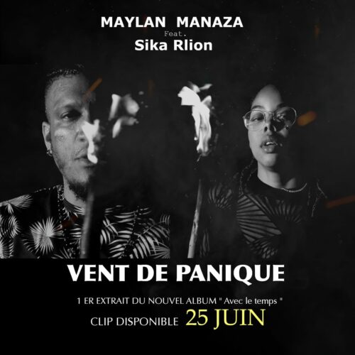 MAYLAN MANAZA feat SIKA RLION #VentdePanique (clip officiel) – Juin 2021