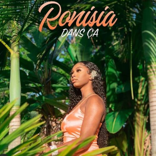 RONISIA nous dévoile son dernier clip »Dans ça », tourné à la REUNION . – Juillet 2021