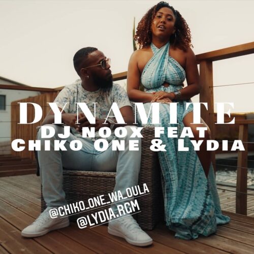 Son 974 – Dj Noox feat Chiko One, Lydia – « Dynamite »  (LE 10) – Juillet 2021