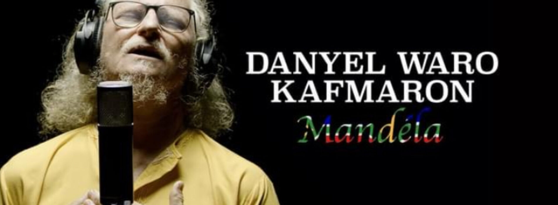 Danyèl Waro èk Kafmaron – « Mandéla »- Juillet 2021