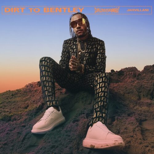 Jahvillani – album « Dirt To Bentley » – Juillet 2021 🔥🔥🔥🔥🇯🇲