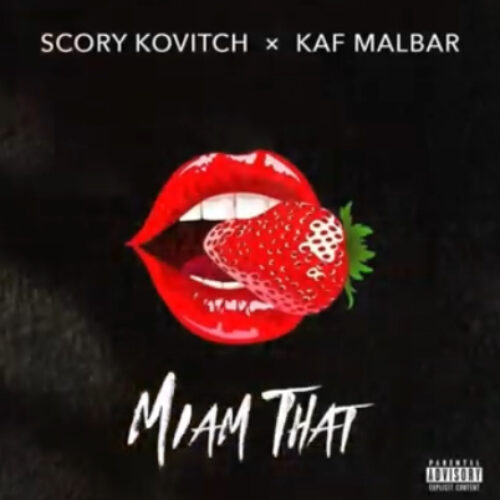 Scory kovitch feat Kaf Malbar – « Miam that «  (Audio Officiel)- Août 2021🇷🇪💯🇷🇪💯