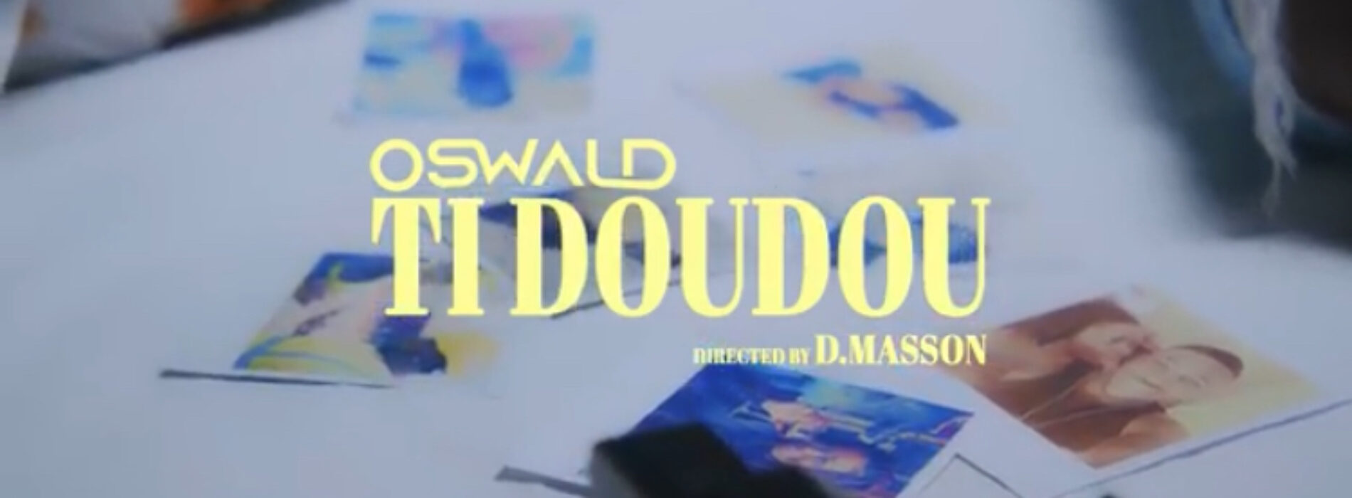 Oswald – « Ti doudou « – Août 2021🇭🇹🇭🇹🇭🇹