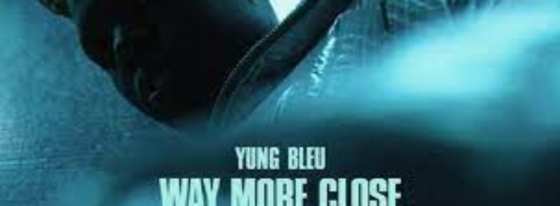Yung Bleu – Way More Close (Stuck In A Box) [Official Video) ft. Big Sean – Août 2021