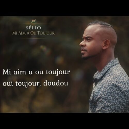 Sélio – « Mi Aim A Ou » Toujour (Clip Officiel) – Août 2021💖❤️🇷🇪🔥