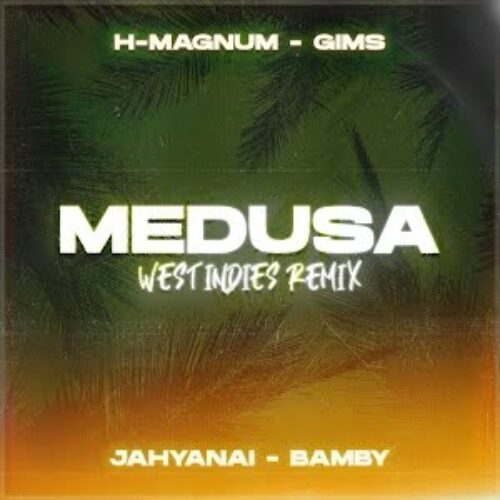 H Magnum ft. GIMS, Jahyanai & Bamby – Medusa (West Indies Remix) – Septembre 2021💚💛❤️💙🎶🌍💥