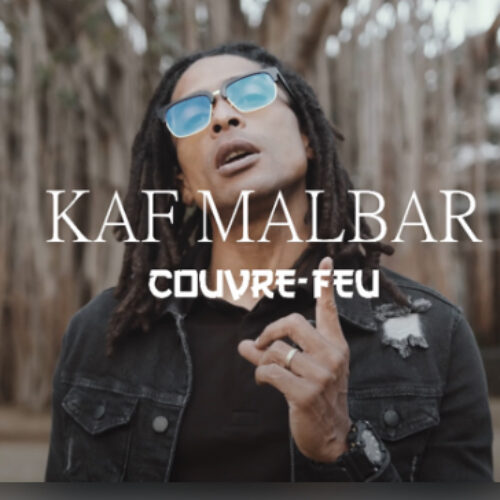 KAF MALBAR nous dévoile son dernier clip – « couvre feu » – Septembre 2021