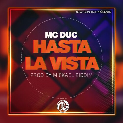 Mc Duc – Hasta La Vista (Mickael Riddim) Septembre 2021