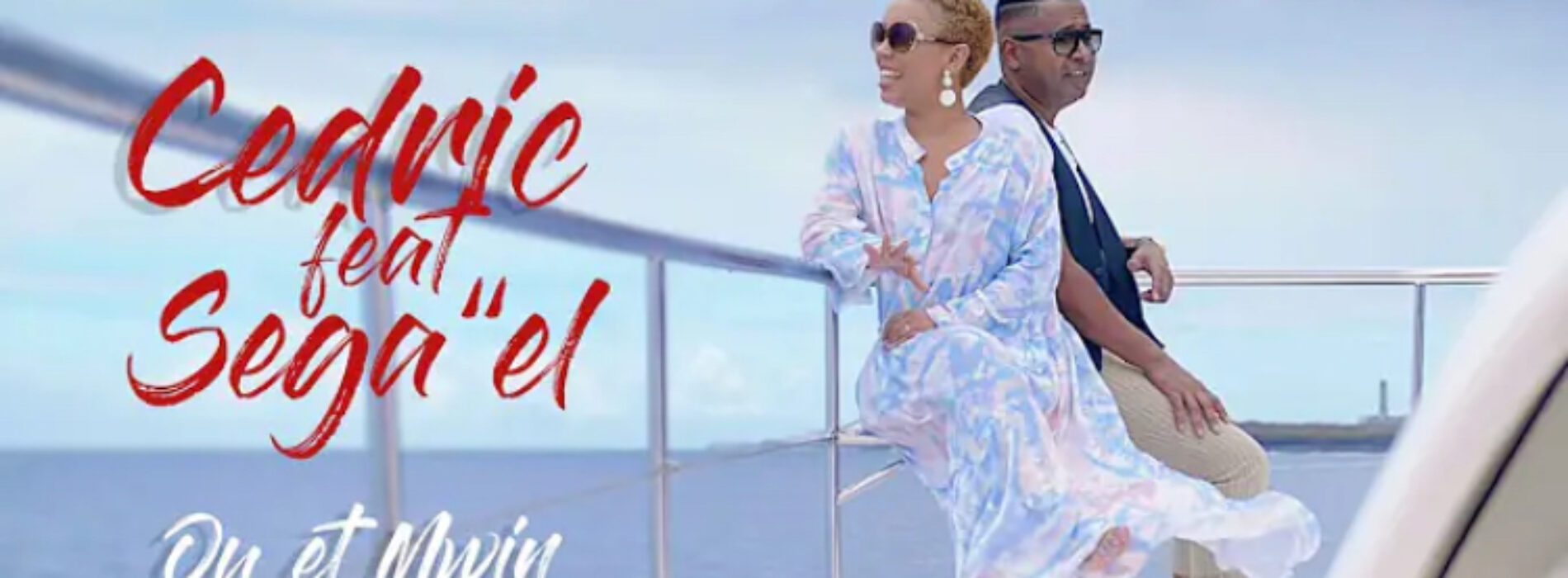 CEDRIC feat SEGA’EL – « Ou et Mwin « – [CLIP OFFICIEL] – Octobre 2021 💖❤️🇷🇪🇷🇪