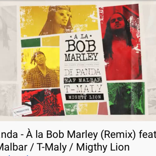 REMIX – Di panda feat Kaf Malbar, Mighty lion , T-Maly – À la Bob Marley – Novembre 2021  🎶 ✊👍🇷🇪