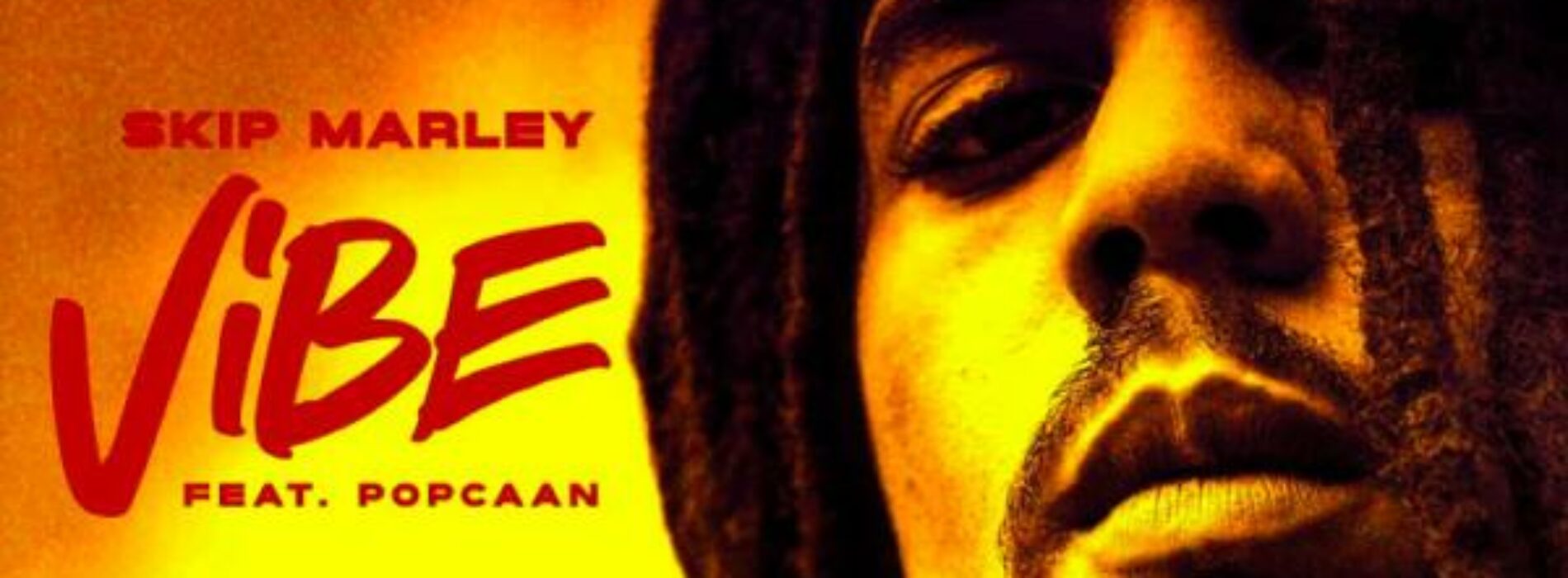 Skip Marley – Vibe ft. Popcaan – Novembre 2021💛❤️💚