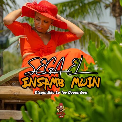 SEGA EL -«  Ensamb mwin «(clip officiel) – Décembre 2021