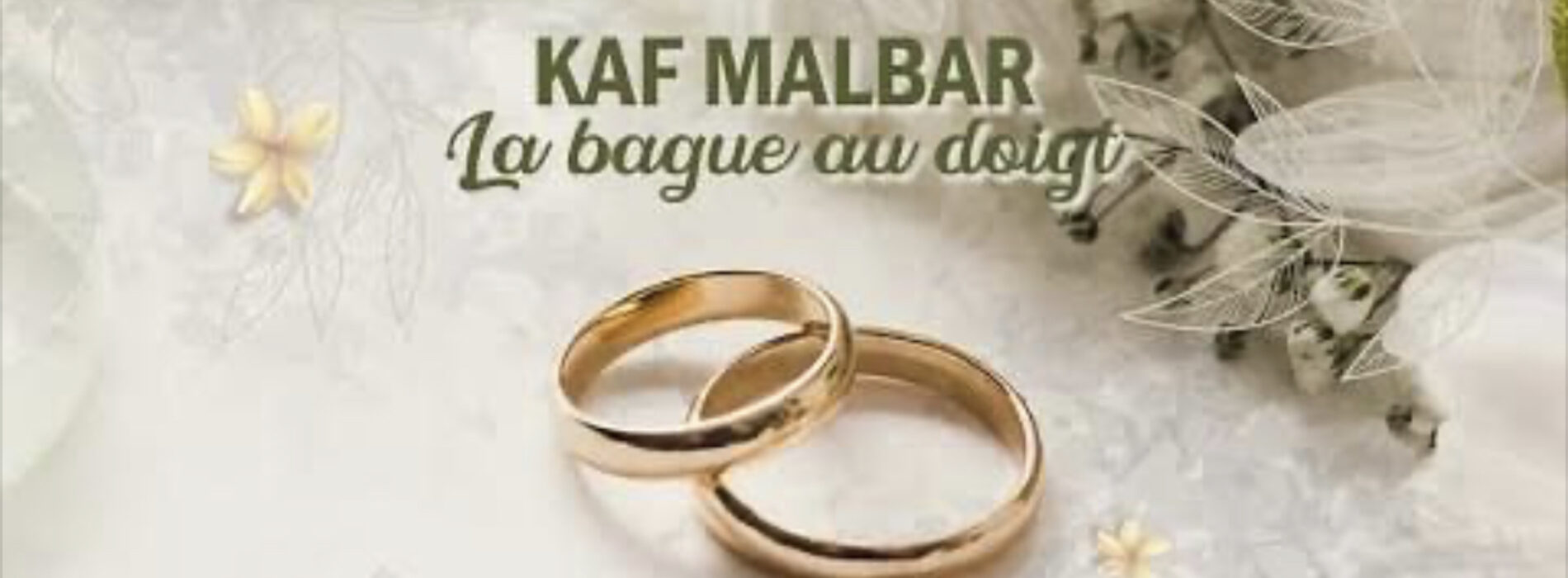 Pour la Saint-Valentin KAF MALBAR nous dévoile son cover – « la bague au doigt «  – Février 2022.