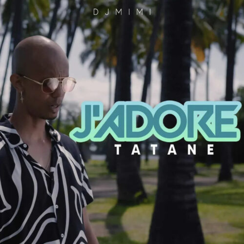 Ecoute le dernier son de TATANE – « j’adore  » produit par DJ MIMI